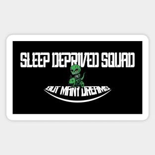 sleep deprived squad but money dreams Magnet